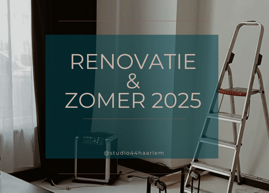 Renovatie & Zomervakantie 2025
