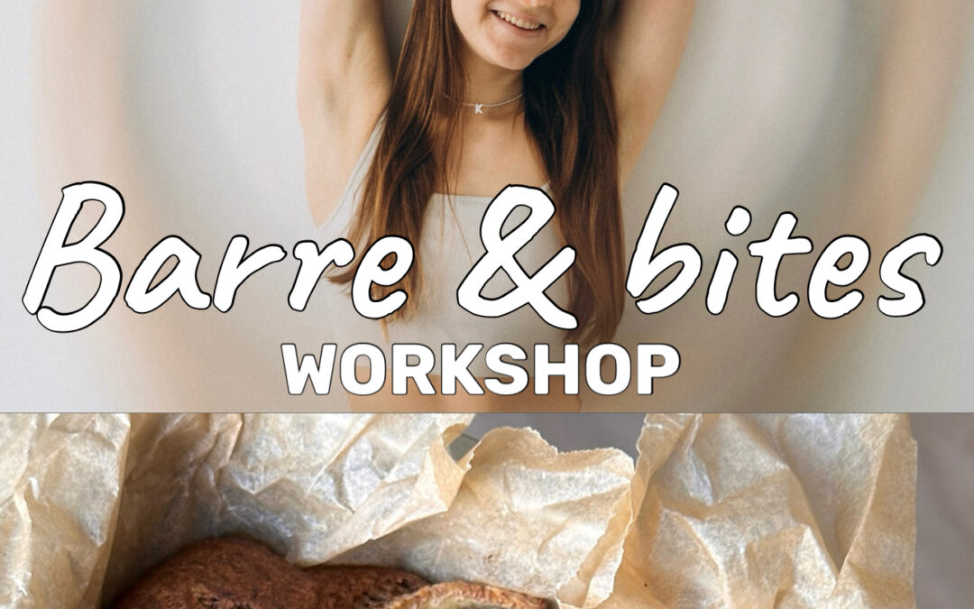 Barre & Bites Workshop